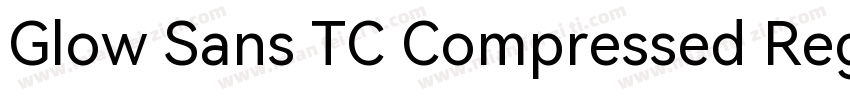 Glow Sans TC Compressed Regular字体转换